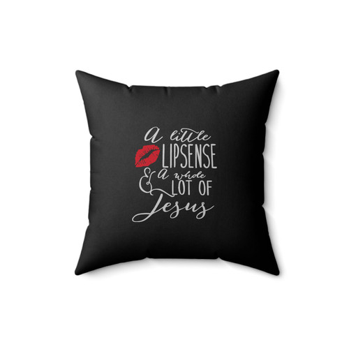 A Little Lipsense And A Whole Lot Of Jesus Lipstick Square Pillow Cover A Little Lipsense And A Whole Lot Of Jesus Lipstick Square Pillow Cover