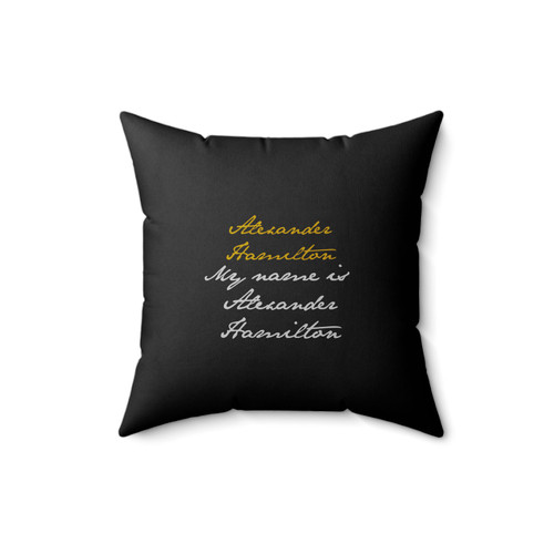 Alexander Hamilton My Name Is Alexander Hamilton Square Pillow Cover