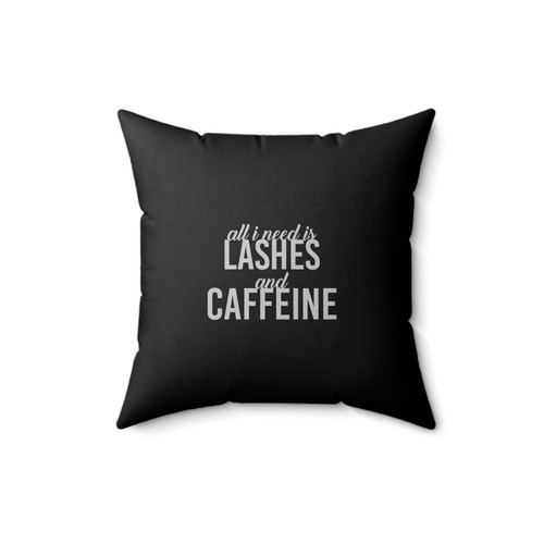 All I Need Is Lashes And Caffeine Saying Slogan Funny Square Pillow Cover All I Need Is Lashes And Caffeine Saying Slogan Funny Square Pillow Cover