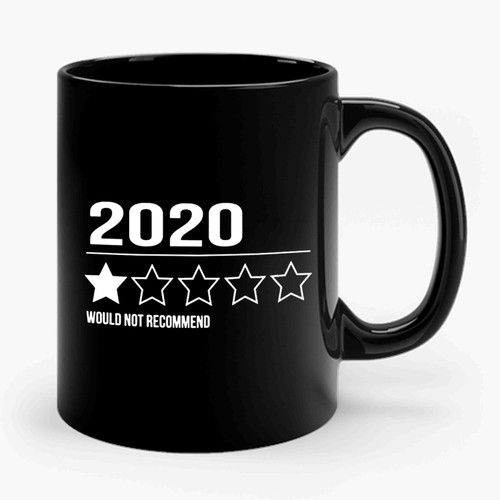 2020 Would Not Recommend Ceramic Mug