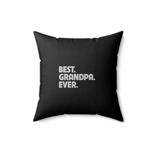 Best Grandpa Ever Typography Great Fathers Day Gift For Grandpa Christmas Fathers Day Papa Square Pillow Cover