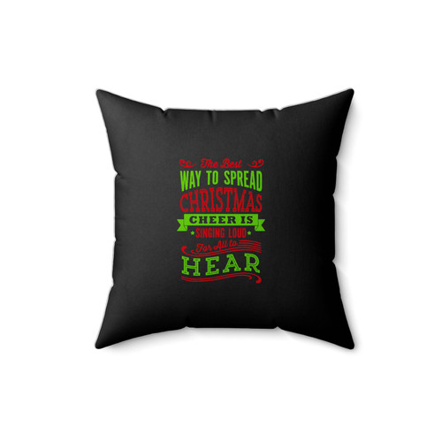 Christmas Christmas Elf Buddy The Elf The Best Way To Spread Christmas Cheer Is Singing Loud For All To Hear Square Pillow Cover