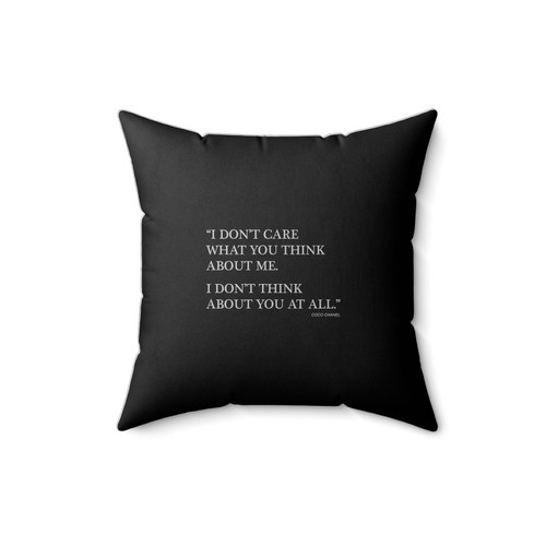 Coco Chanel Quote I Don't Care What You Think About Me I Don't T Square Pillow Cover