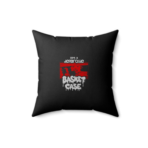 I'm A Deplorable Basket Case Square Pillow Cover