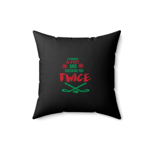 I'm Making A Fist And Checking You Twice Hockey Christmas Holidays Square Pillow Cover