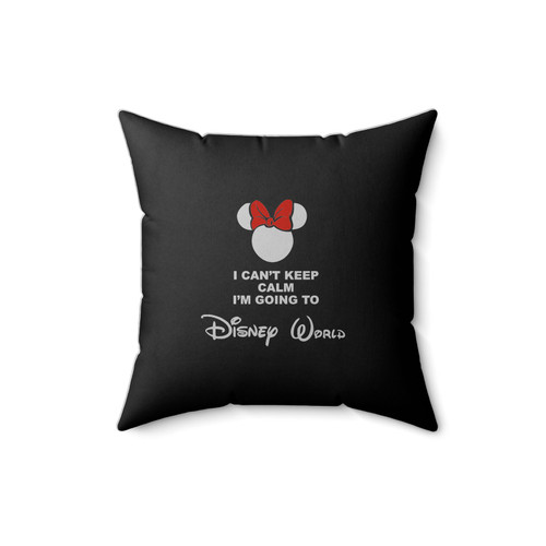 I Can't Keep Calm I'm Going To Disney World Square Pillow Cover