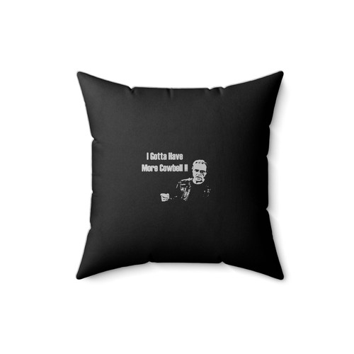 I Gotta Have More Cowbell Music Snl Funny Ferrell Walken Comedy Square Pillow Cover