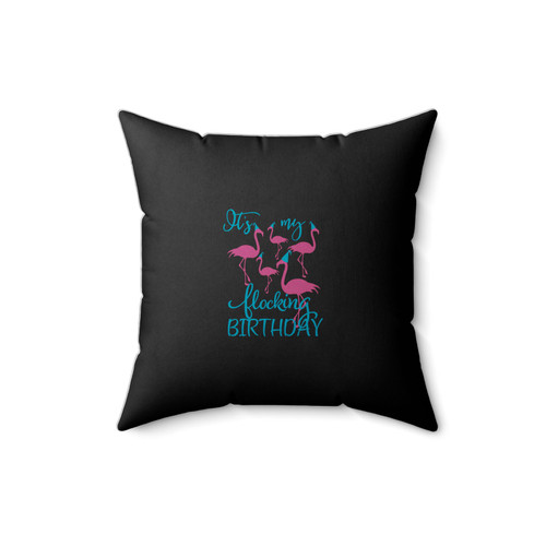 It's My Flocking Birthday With A Group Of Flamingos Flamingo Birthday Square Pillow Cover