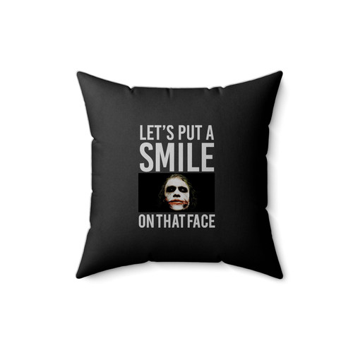 Joker Motivational Joker Batman Let's Put A Smile On That Face Square Pillow Cover