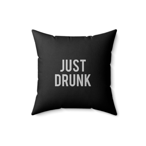 Just Drunk Bride Bridesmaid Bachelorette Party Square Pillow Cover