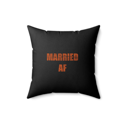 Married Af Committed Honeymoon Till Death Do Us Part Eternal Forever Square Pillow Cover