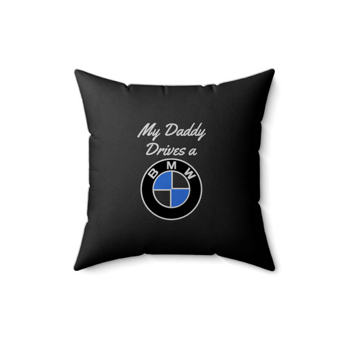 My Daddy Drives A Bmw Colorful Symbol Square Pillow Cover