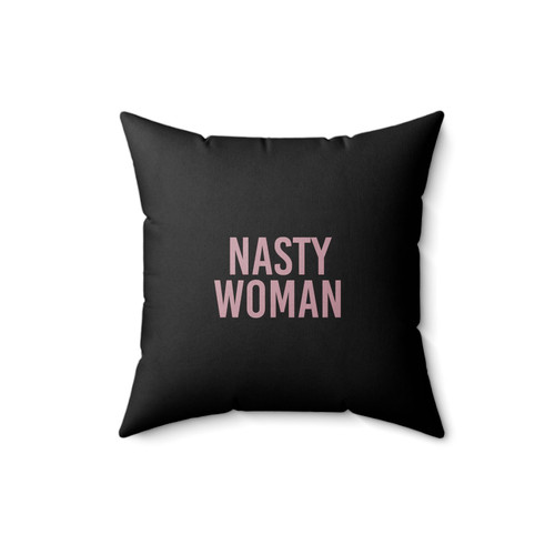 Nasty Woman Hillary Clinton Presidential Election 2016 #Nastywoman Campaign Square Pillow Cover
