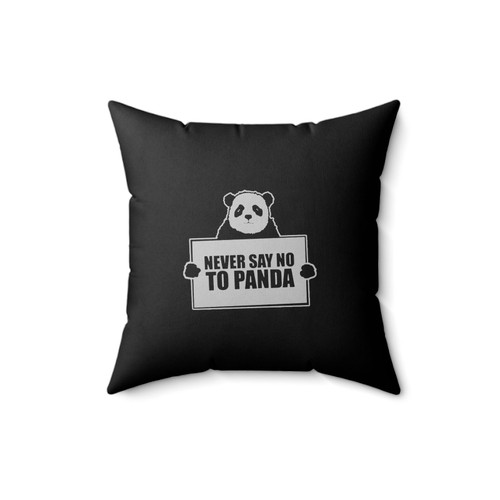Never Say No To Panda Funny Slogan 1 Square Pillow Cover