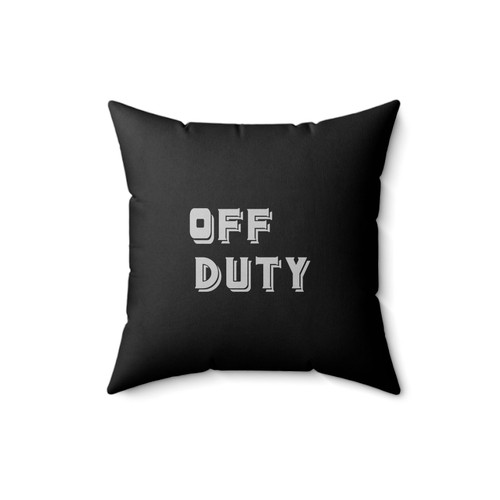 Off Duty Boyfriend Gift - Funny Quote Fathers Day Gift Square Pillow Cover