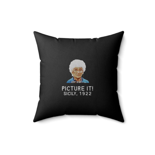 Picture It Sicily 1922 Funny Golden Girls Sophia Petrillo Graphic American Sitcom Square Pillow Cover