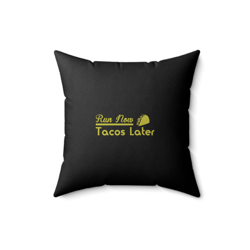 Run Now Tacos Later Funny Square Pillow Cover