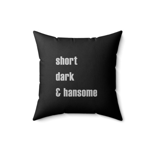 Short Dark And Handsome Square Pillow Cover