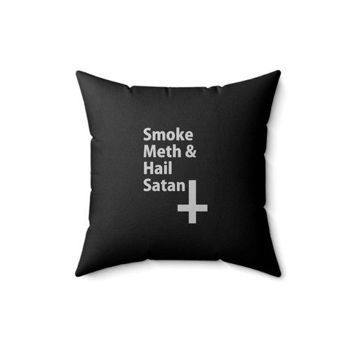 Smoke Meth And Hail Satan Square Pillow Cover