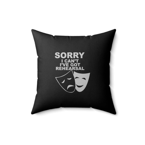 Sorry I Can't I've Got Rehearsal With Mask Square Pillow Cover