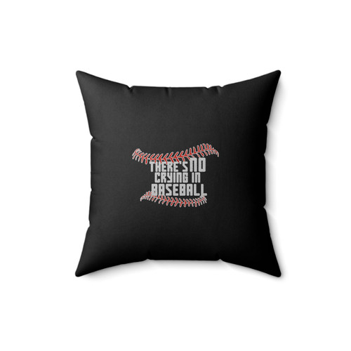 There's No Crying In Baseball Fanatic Square Pillow Cover