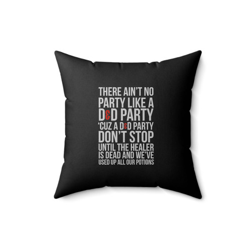 There Ain't No Party Like A D&D Party Dungeons And Dragons Party Square Pillow Cover
