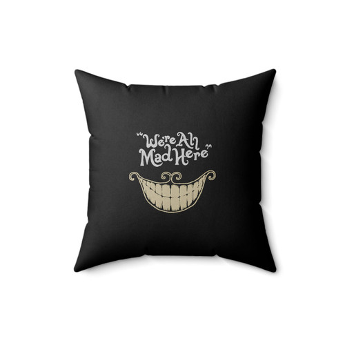 Were All Made Here Cheshire Cat Alice In Wonderland Nerd Geek Gifts Typography Square Pillow Cover