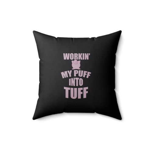 Workin' My Puff Into Tuff Anime Nerdy Geeky Square Pillow Cover