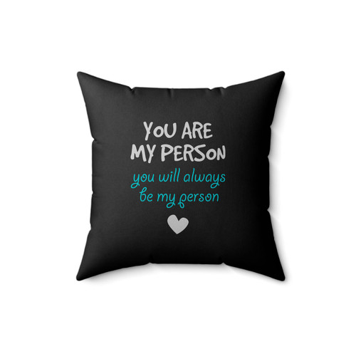 You Are My Person You Will Always Be My Person Grey's Anatomy Square Pillow Cover