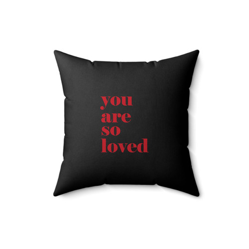 You Are So Loved Quotes Valentines Square Pillow Cover