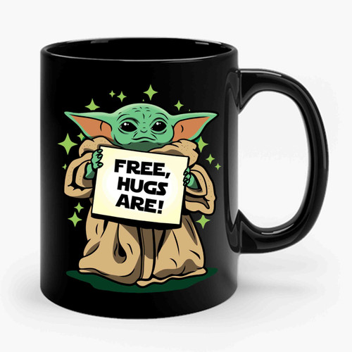 Baby yoda Free Hugs Are  Ceramic Mug