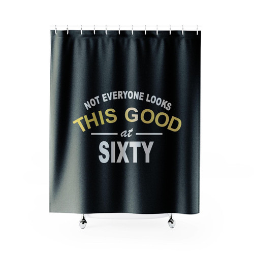Not Everything Looks This Good At 60 Funny 60Th Birthday Shower Curtain