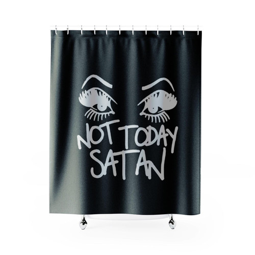Not Today Satan Slogan Sassy Inspired Shower Curtain