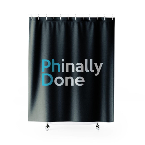 Phinally Done Funny Graduation Phd Shower Curtain
