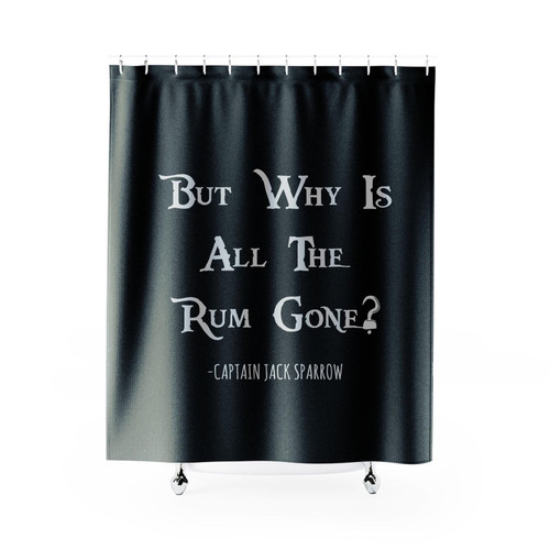 Pirates Of The Caribbean Jack Sparrow Rum Gone Quote Shower Curtain