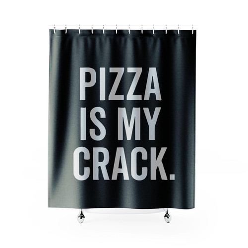 Pizza Is My Crack Shower Curtain