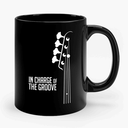 Bass Player In Charge of the Groove Bass Guitarist Bassist Ceramic Mug