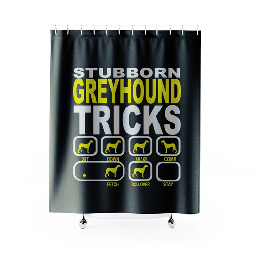 Stubborn Greyhound Tricks Dog Lovers Greyhound Shower Curtain