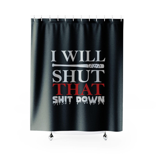 The Walking Dead Fan Negan I Will Shut That Down Shower Curtain