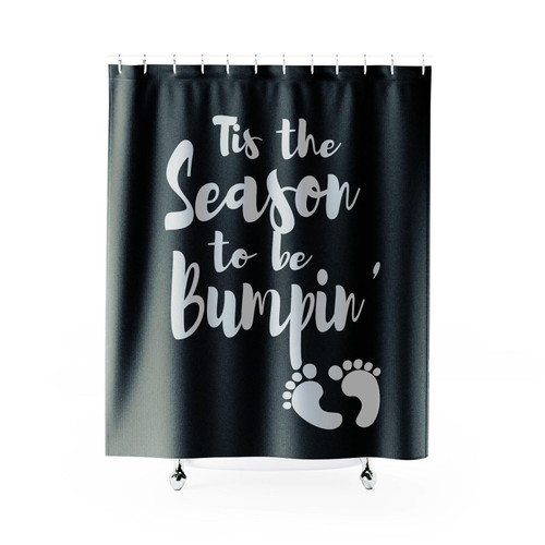Tis The Season To Be Bumpin Shower Curtain