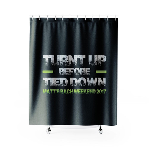Turnt Up Before Tied Down Bachelor Party Shower Curtain