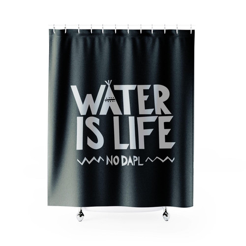Water Is Life No Dakota Access Pipeline #Nodapl Shower Curtain
