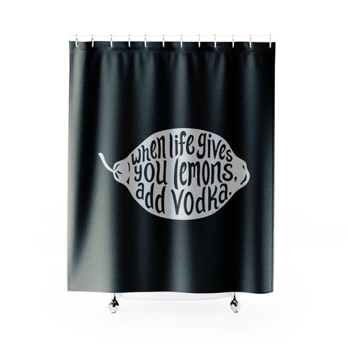 When Life Gives You Lemons Add Vodka Funny Shower Curtain