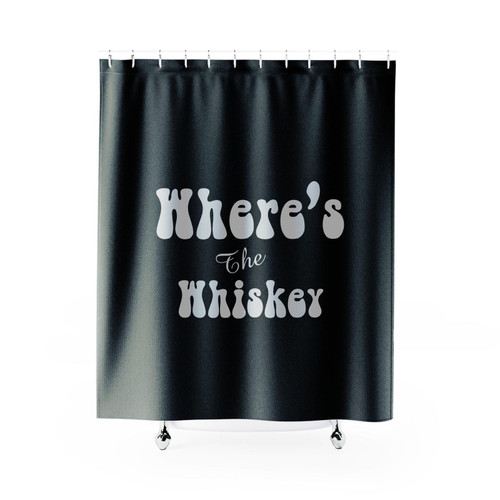 Wheres The Whiskey Cute Whiskey Perfect Whiskey Lovers Shower Curtain