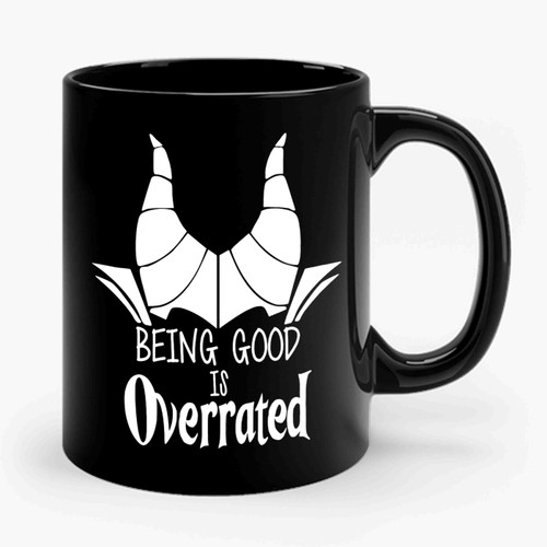 Being Good Is Overrated Ceramic Mug