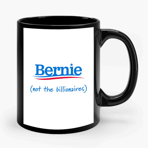 Bernie Not The Billionaires Ceramic Mug