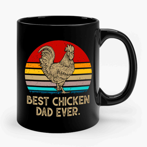 Best Chicken Dad Ever Ceramic Mug