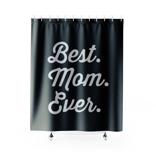 Best Mom Ever Shower Curtain