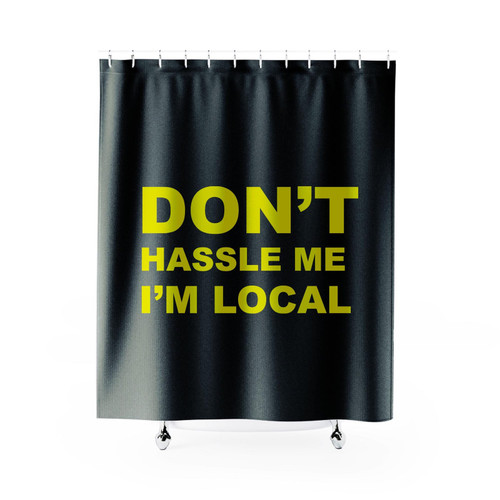 Bill Murray Don't Hassle Me I'm Local What About Bob Shower Curtain