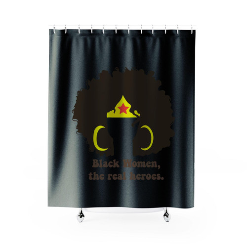 Black Women The Real Heroes Shower Curtain